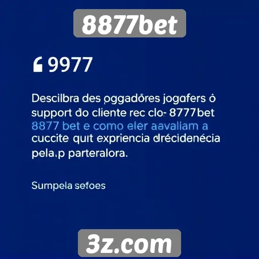 Opiniões de jogadores sobre o suporte ao cliente do 8877bet
